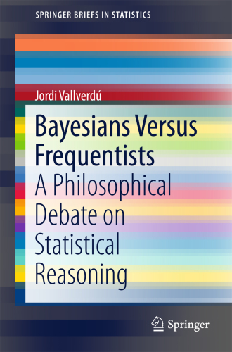 Bayesians Versus Frequentists : a Philosophical Debate on Statistical Reasoning