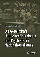 Die Gesellschaft Deutscher Neurologen Und Psychiater Im Nationalsozialismus