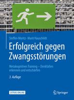 Erfolgreich gegen Zwangsstörungen: Metakognitives Training - Denkfallen erkennen und entschärfen.