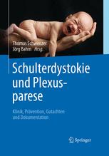 Schulterdystokie und Plexusparese : Klinik, Prävention, Gutachten und Dokumentation : mit 77 Abbildungen