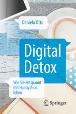 Digital Detox wie Sie entspannt mit Handy & Co. leben