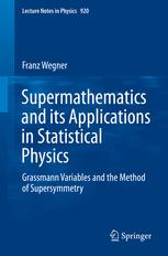 Supermathematics and its Applications in Statistical Physics Grassmann Variables and the Method of Supersymmetry