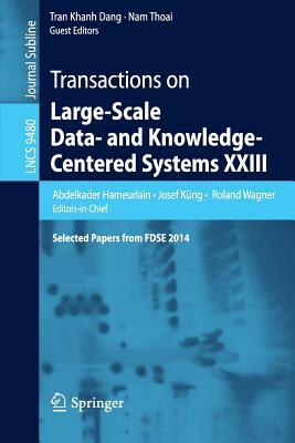 Transactions on Large-Scale Data- And Knowledge-Centered Systems XXIII