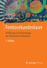 Femtosekundenlaser : Einführung in die Technologie der ultrakurzen Lichtimpulse