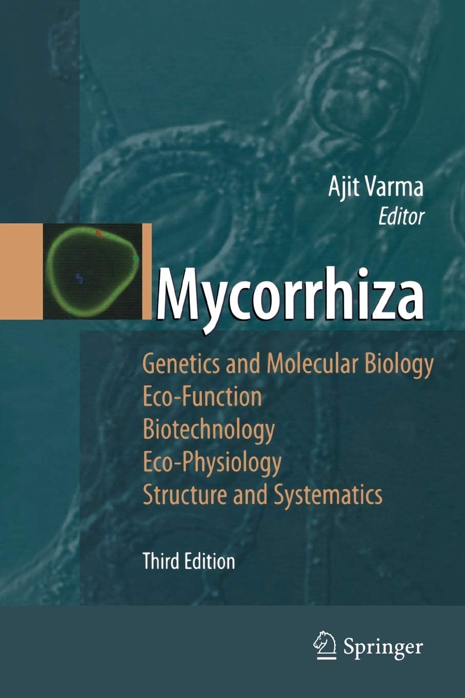 Mycorrhiza: State of the Art, Genetics and Molecular Biology, Eco-Function, Biotechnology, Eco-Physiology, Structure and Systematics