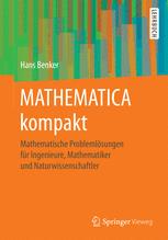 Mathematica kompakt mathematische Problemlösungen für Ingenieure, Mathematiker und Naturwissenschaftler