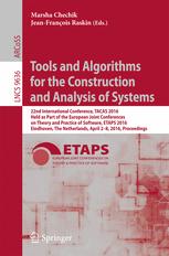 Tools and algorithms for the construction and analysis of systems : 22nd International Conference, TACAS 2016, held as part of the European Joint Conferences on Theory and Practice of Software, ETAPS 2016, Eindhoven, Netherlands, April 2-8, 2016. Proceedings