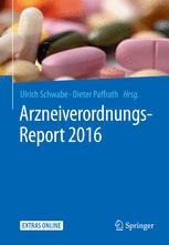 Arzneiverordnungs-Report 2016 Aktuelle Daten, Kosten, Trends und Kommentare