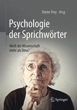 Psychologie der Sprichw?orter : Wei? die Wissenschaft mehr als Oma?.