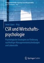 CSR und Wirtschaftspsychologie psychologische Strategien zur Förderung nachhaltiger Managemententscheidungen und Lebensstile