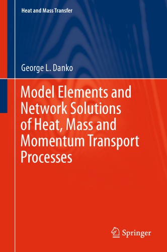 Model Elements and Network Solutions of Heat, Mass and Momentum Transport Processes