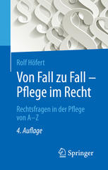 Von Fall zu Fall - Pflege im Recht: Rechtsfragen in der Pflege von A - Z.