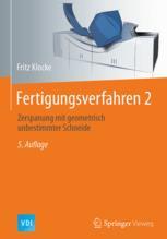 Fertigungsverfahren. 2 : Zerspanung mit geometrisch unbestimmter Schneide