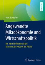 Angewandte Mikroökonomie und Wirtschaftspolitik : Mit einer Einführung in die ökonomische Analyse des Rechts