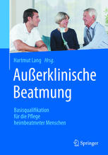 Außerklinische Beatmung : Basisqualifikation für die Pflege heimbeatmeter Menschen