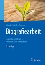 Biografiearbeit in der Gesundheits-, Kranken- und Altenpflege