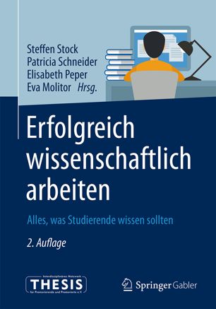 Erfolgreich wissenschaftlich arbeiten Alles, was Studierende wissen sollten