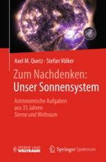 Zum Nachdenken: Unser Sonnensystem Astronomische Aufgaben aus 35 Jahren Sterne und Weltraum