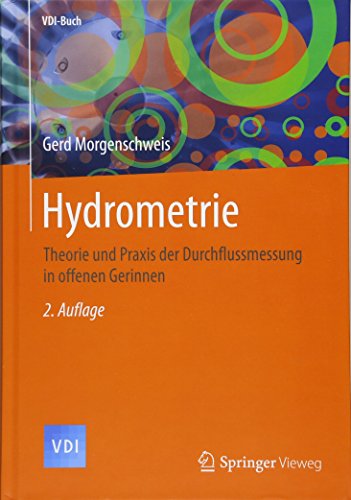 Hydrometrie Theorie und Praxis der Durchflussmessung in offenen Gerinnen