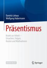 Präsentismus Krank zur Arbeit - Ursachen, Folgen, Kosten und Maßnahmen