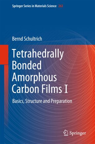 Tetrahedrally Bonded Amorphous Carbon Films I : Basics, Structure and Preparation