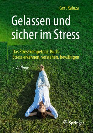 Gelassen und sicher im Stress : das Stresskompetenz-Buch : Stress erkennen, verstehen, bewältigen