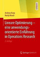 Lineare Optimierung - eine anwendungsorientierte Einführung in Operations Research