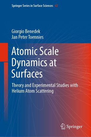 Atomic Scale Dynamics at Surfaces : Theory and Experimental Studies with Helium Atom Scattering