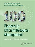 100 Pioneers in Efficient Resource Management Best practice cases from producing companies