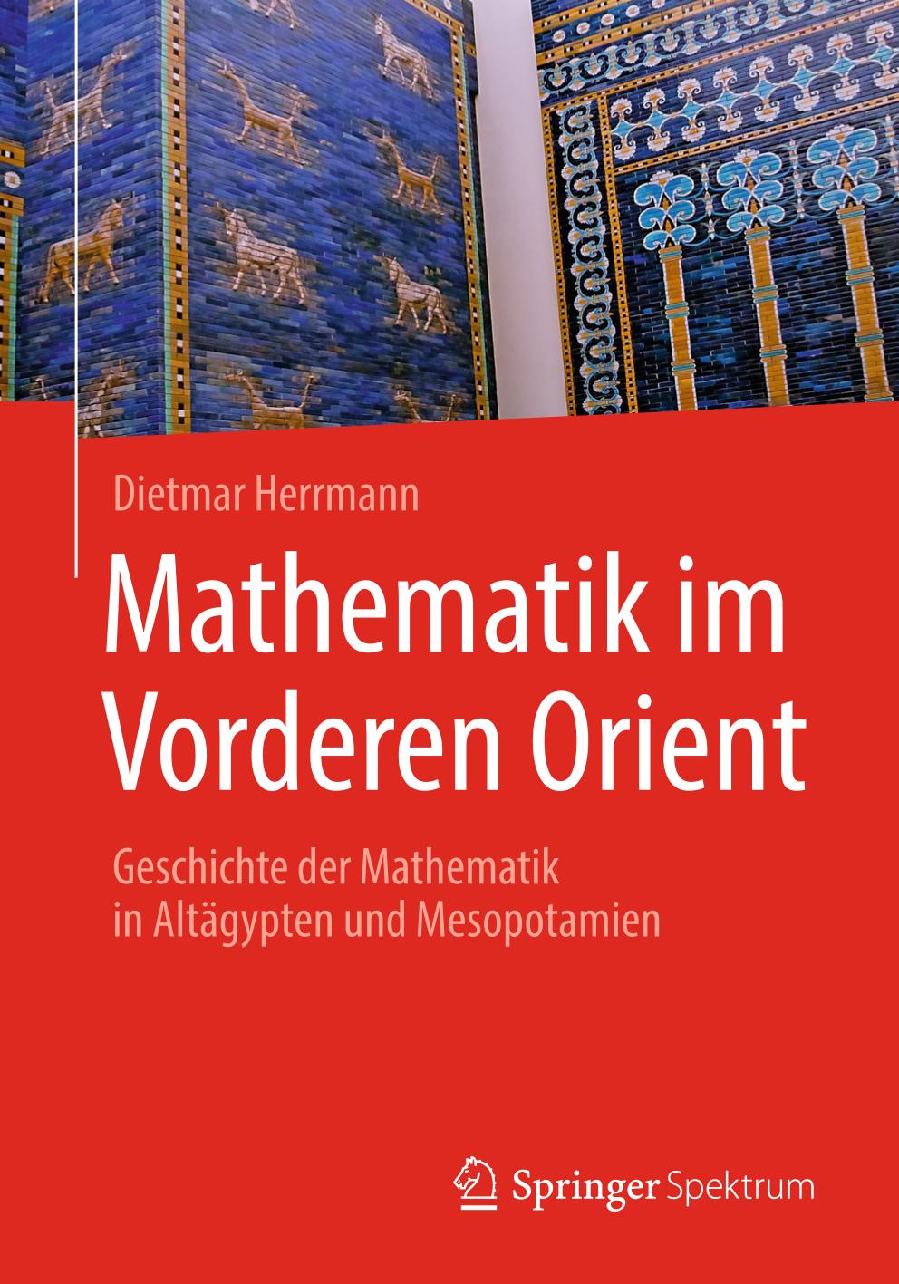 Mathematik Im Vorderen Orient : Geschichte der Mathematik in Altägypten und Mesopotamien.