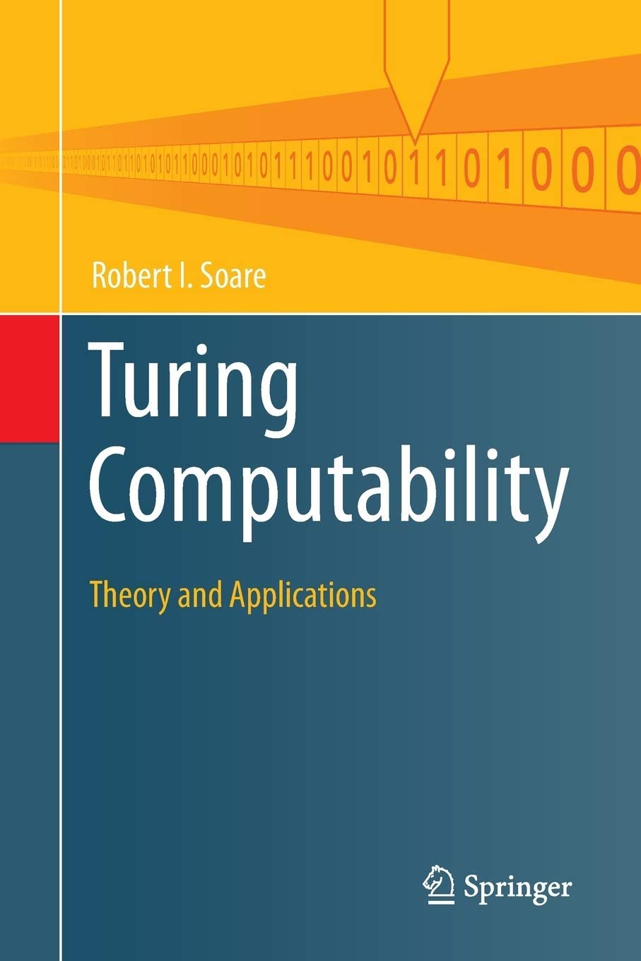 Turing Computability: Theory and Applications (Theory and Applications of Computability)