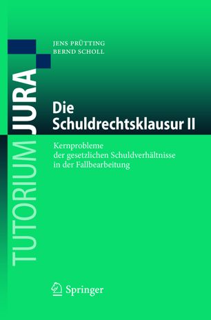 Die Schuldrechtsklausur II Kernprobleme der gesetzlichen Schuldverhältnisse in der Fallbearbeitung