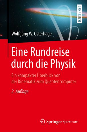 Eine Rundreise durch die Physik ein kompakter Überblick von der Kinematik zum Quantencomputer