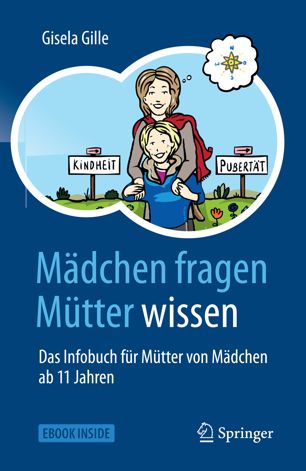 Mädchen fragen – Mütter wissen : Das Infobuch für Mütter von Mädchen ab 11 Jahren