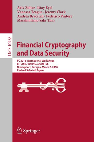 Financial Cryptography and Data Security : FC 2018 International Workshops, BITCOIN, VOTING, and WTSC, Nieuwpoort, Curaçao, March 2, 2018, Revised Selected Papers