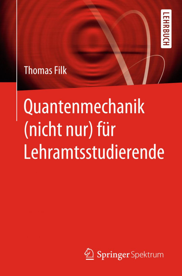 Quantenmechanik (nicht Nur) Für Lehramtsstudierende