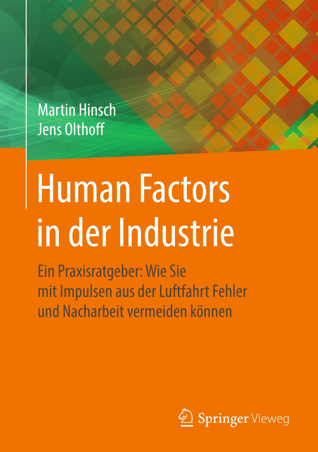 Human Factors in der Industrie Ein Praxisratgeber: Wie Sie mit Impulsen aus der Luftfahrt Fehler und Nacharbeit vermeiden können