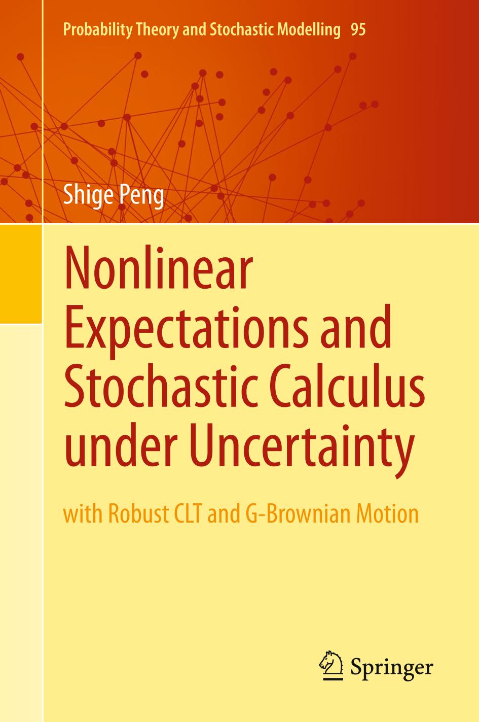 Nonlinear expectations and stochastic calculus under uncertainty : with robust CLT and G-Brownian motion