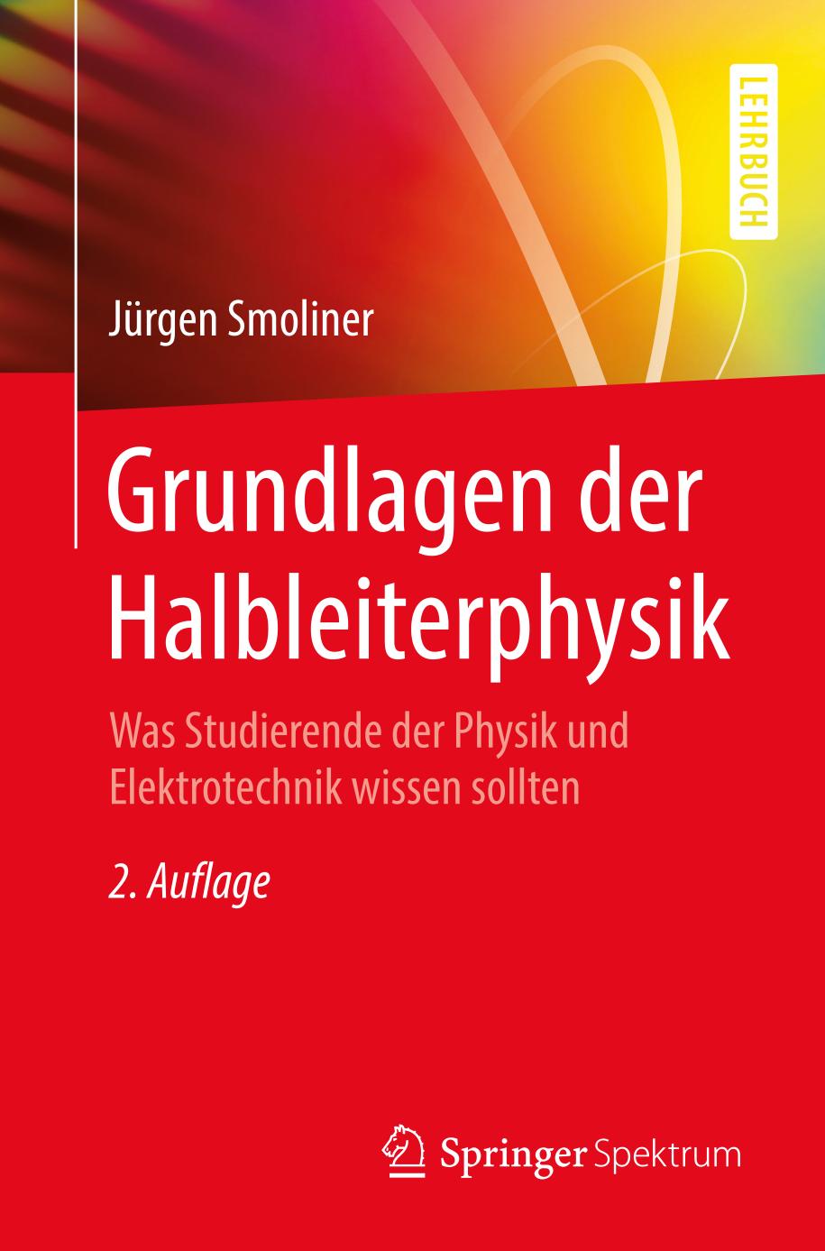 Grundlagen der Halbleiterphysik Was Studierende der Physik und Elektrotechnik wissen sollten