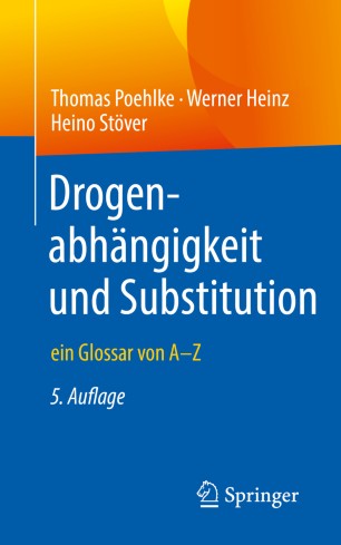 Drogenabhängigkeit und Substitution ein Glossar von A-Z