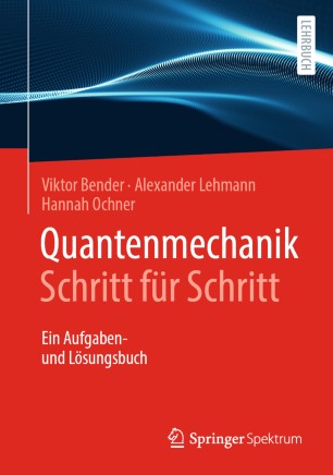 QUANTENMECHANIK SCHRITT FR SCHRITT : ein aufgaben- und lsungsbuch.