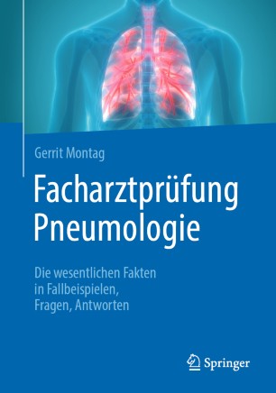 Facharztprüfung Pneumologie Die wesentlichen Fakten in Fallbeispielen, Fragen, Antworten