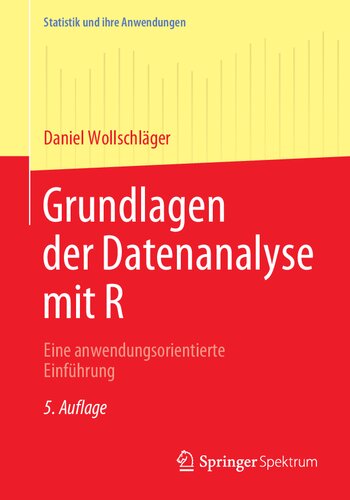 Grundlagen der Datenanalyse mit R : Eine anwendungsorientierte Einführung