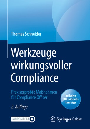 Werkzeuge wirkungsvoller Compliance : praxiserprobte Maßnahmen für Compliance Officer