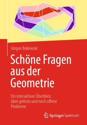 Schöne Fragen aus der Geometrie : Ein interaktiver Überblick über gelöste und noch offene Probleme