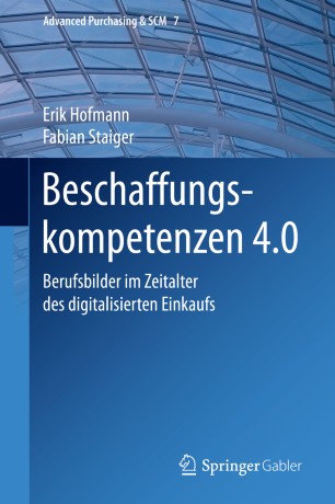 Beschaffungskompetenzen 4. 0 : Berufsbilder Im Zeitalter des Digitalisierten Einkaufs.