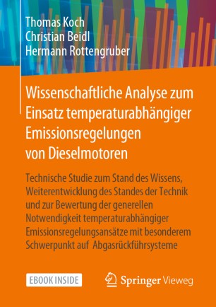 Wissenschaftliche Analyse zum Einsatz temperaturabhängiger Emissionsregelungen von Dieselmotoren : Technische Studie zum Stand des Wissens, Weiterentwicklung des Standes der Technik und zur Bewertung der generellen Notwendigkeit temperaturabhängiger Emissionsregelungsansätze mit besonderem Schwerpunkt auf Abgasrückführsysteme