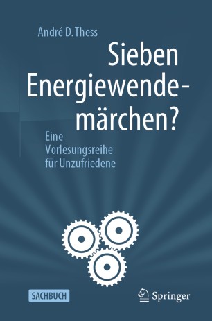 Sieben Energiewendemärchen? : Eine Vorlesungsreihe für Unzufriedene