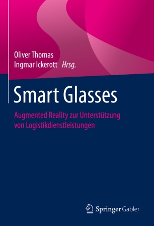 Smart Glasses : augmented Reality zur Unterstützung von Logistikdienstleistungen