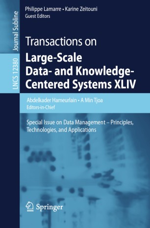 Transactions on Large-Scale Data- and Knowledge-Centered Systems XLIV : Special Issue on Data Management - Principles, Technologies, and Applications